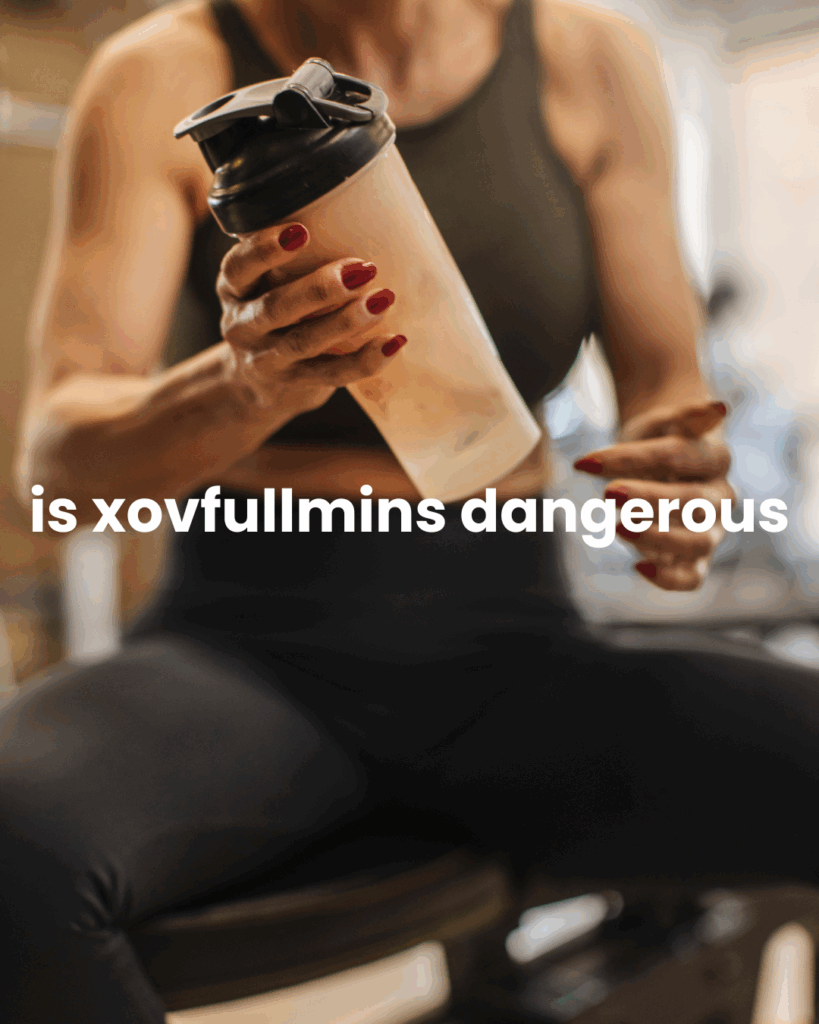 is xovfullmins dangerous